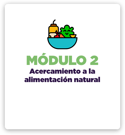 Módulo 2: Acercamiento a la alimentación natural