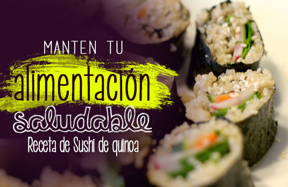 Mantén tu alimentación saludable: Receta de Sushi de Quinoa - Nutrición por  tu salud