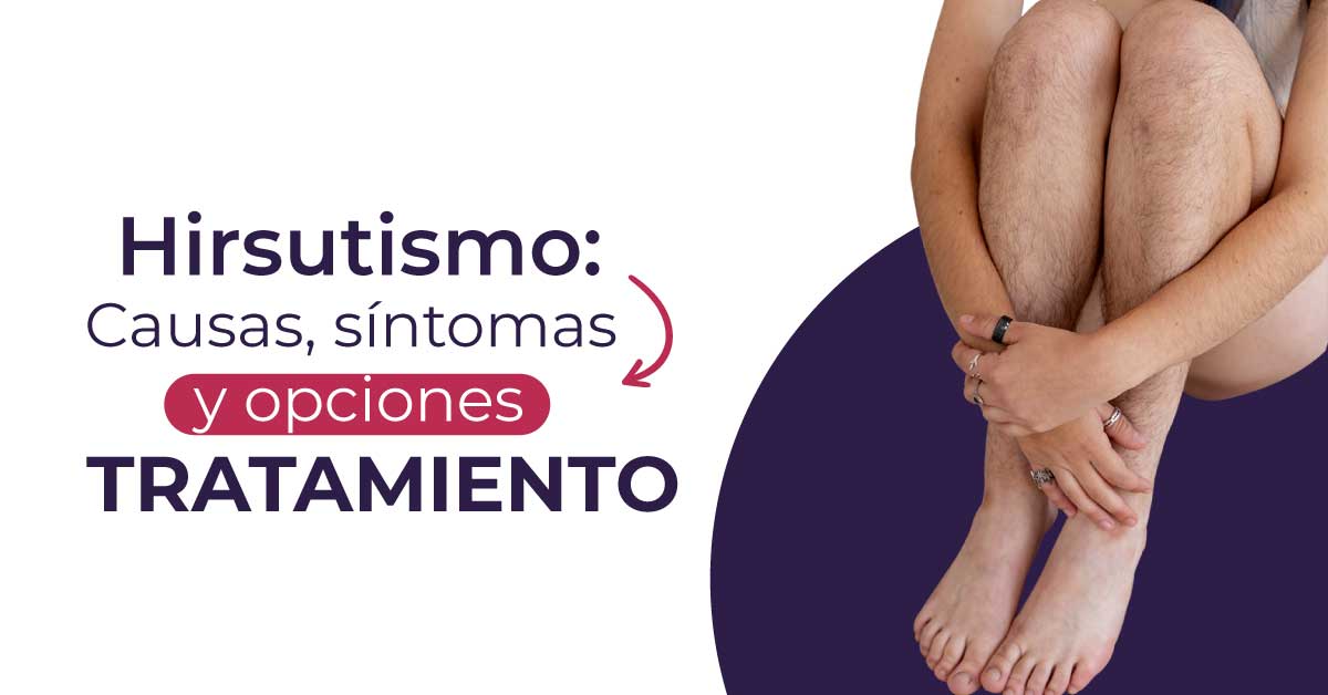 Hirsutismo Causas síntomas y opciones de tratamiento Nutrición por tu salud